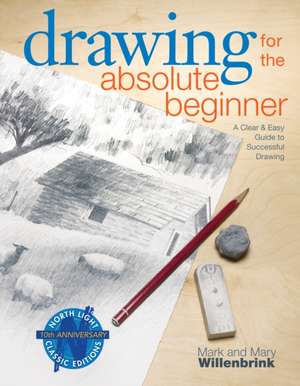 Drawing for the Absolute Beginner de M Willenbrink