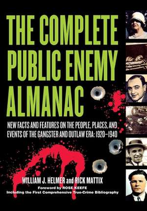 The Complete Public Enemy Almanac: 1920-1940 de William J. Helmer