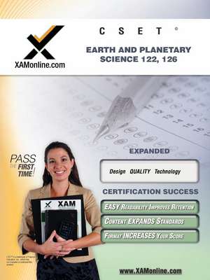 Cset Earth and Planetary Science 122, 126 Teacher Certification Test Prep Study Guide de Sharon Wynne