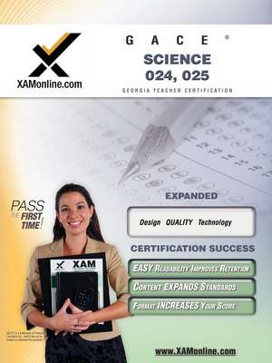 GACE Science 024, 025 Teacher Certification Exam de Sharon Wynne