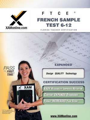 FTCE French Sample Test 6-12 Teacher Certification Test Prep Study Guide de Xamonline