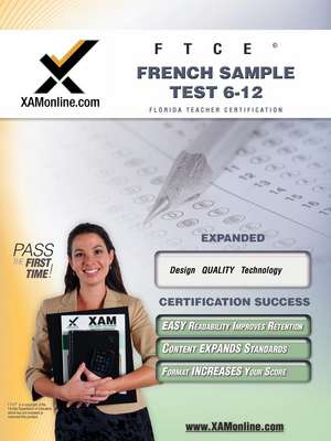 FTCE French Sample Text 6-12 Teacher Certification Exam de Sharon Wynne