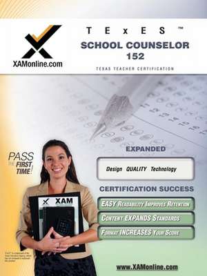 TExES School Counselor 152: Teacher Certification Exam de Sharon Wynne