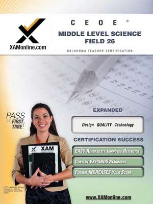 Ceoe Osat Middle Level Science Field 26 Teacher Certification Test Prep Study Guide de Sharon Wynne