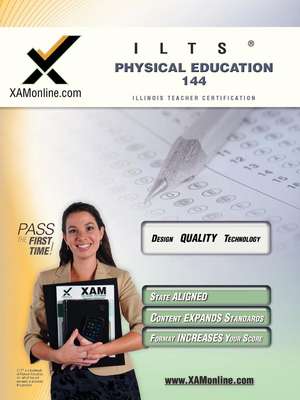 Ilts Physical Education 144 Teacher Certification Test Prep Study Guide de Sharon Wynne