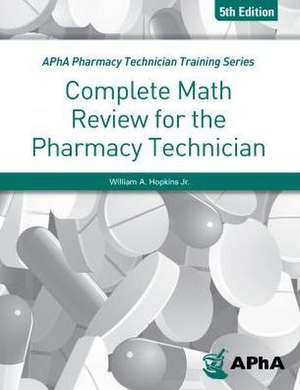 Hopkins Jr, W: Complete Math Review for the Pharmacy Technic