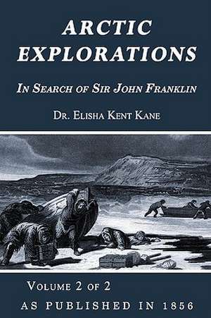 Arctic Explorations de Elisha Kent Kane