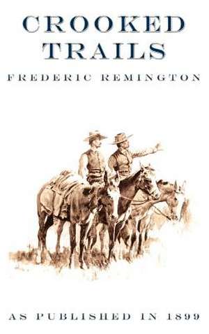 Crooked Trails de Frederic Remington
