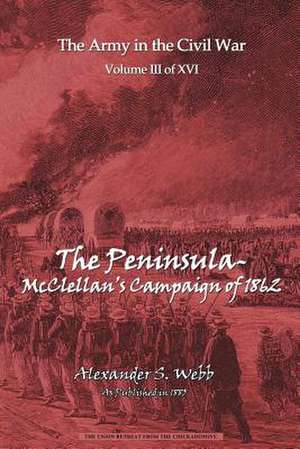 The Peninsular - McClellan's Campaign of 1862 de Alexander S. Webb