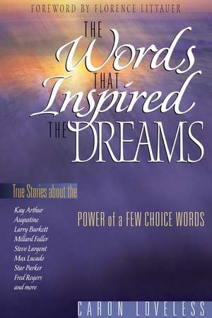 The Words that Inspired the Dreams de Caron Chandler Loveless