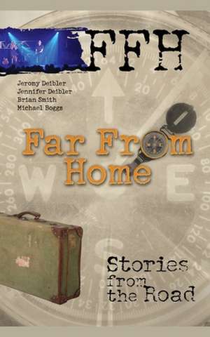 Far From Home: Stories From the Road de FFH