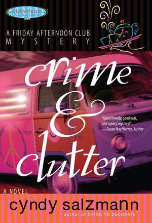 Crime and Clutter de Cyndy Salzmann