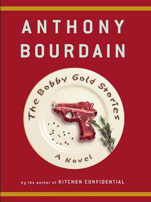 The Bobby Gold Stories de Anthony Bourdain