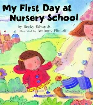 My First Day at Nursery School de Becky Edwards