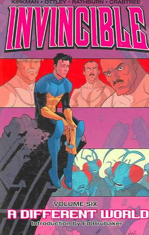 Invincible Volume 6: A Different World de Robert Kirkman