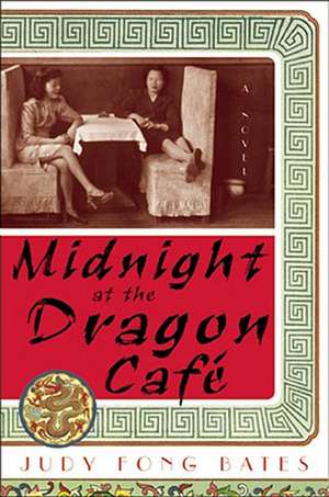 Midnight at the Dragon Cafe: A Novel de Judy Fong Bates