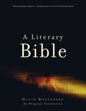 A Literary Bible: An Original Translation de David Rosenberg