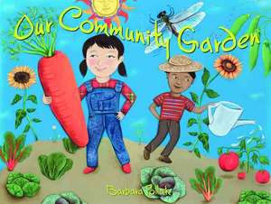 Our Community Garden de Barbara Pollak