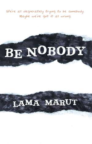 Be Nobody de Lama Marut