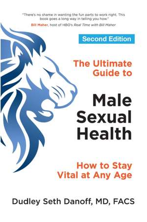 The Ultimate Guide to Male Sexual Health de Dudley Seth Danoff