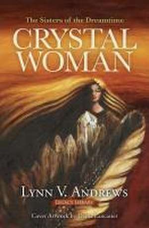 Crystal Woman de Lynn V Andrews