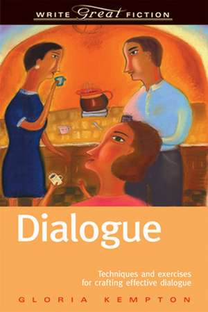 Dialogue: Techniques and Exercises for Crafting Effective Dialogue de Gloria Kempton