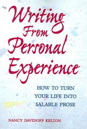 Writing from Personal Experience de Nancy Davidoff Kelton