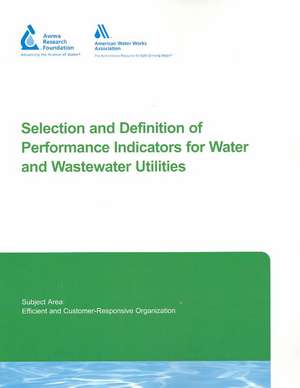 Selection and Definition of Performance Indicators for Water and Wastewater Utilities de Patricia A. Crotty