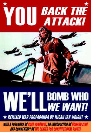 You Back The Attack!: Remixed War Propaganda de Micah Ian Wright