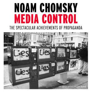 Media Control: The Spectacular Achievements of Propaganda de Noam Chomsky