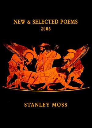 New and Selected Poems de Stanley Moss