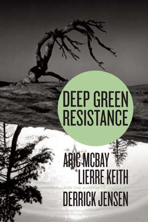 Deep Green Resistance: Strategy to Save the Planet de Derrick Jensen