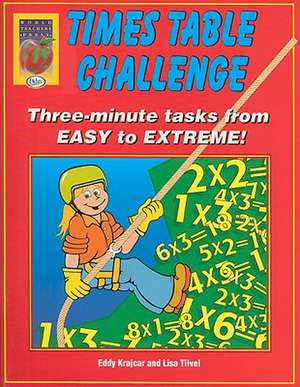 Times Table Challenge: Three-Minute Tasks from Easy to Extreme! de Eddy Krajcar