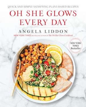 Oh She Glows Every Day de Angela Liddon