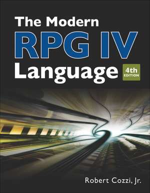 The Modern RPG IV Language: Fourth edition de Robert Cozzi, Jr.