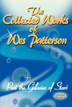 The Collected Works of Wes Patterson de Wes Patterson