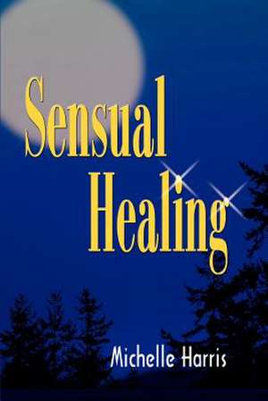 Sensual Healing de Michelle Harris