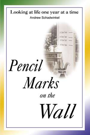 Pencil Marks on the Wall de Andrew Schadwinkel