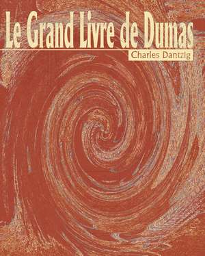 Le Grand Livre de Dumas de Charles Dantzig