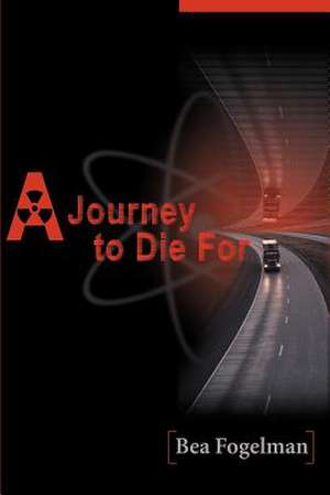 A Journey to Die for de Bea Fogelman