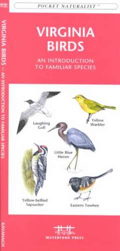 Virginia Birds: A Folding Pocket Guide to Familiar Species de James Kavanagh