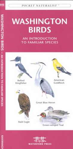 Washington Birds: A Folding Pocket Guide to Familiar North American Species de James Kavanagh