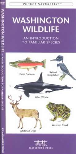 Washington Wildlife: An Introduction to Familiar Species de James Kavanagh