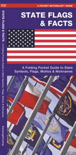 State Flags & Facts: An Introduction to State Flags, Symbols, Mottos & Nicknames de James Kavanagh