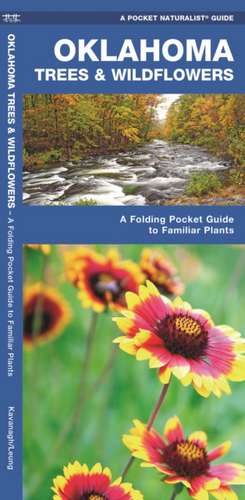 Oklahoma Trees & Wildflowers: An Introduction to Familiar Species de James Kavanagh