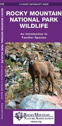 Rocky Mountain National Park Wildlife: An Introduction to Familiar Species de James Kavanagh