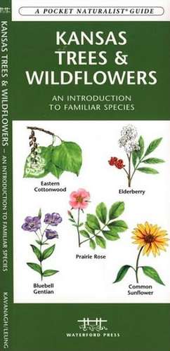 Kansas Trees & Wildflowers: An Introduction to Familiar Species de James Kavanagh