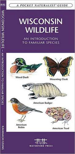 Wisconsin Wildlife: An Introduction to Familiar Species de James Kavanagh