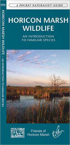 Horicon Marsh Wildlife: A Folding Pocket Guide to Familiar Animals de James Kavanagh