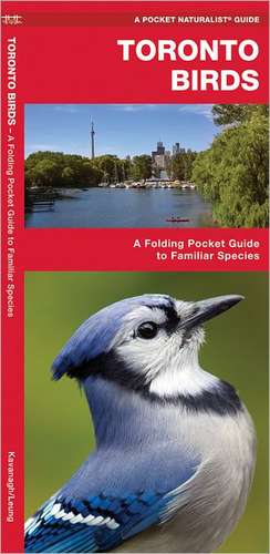 Toronto Birds: A Folding Pocket Guide to Familiar Species de James Kavanagh